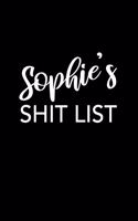 Sophie's Shit List: Sophie Gift Notebook - Funny Personalized Lined Note Pad for Women Named Sophie - Novelty Journal with Lines - Sarcastic Cool Office Gag Gift for Co