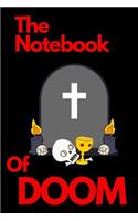 The Notebook Of Doom: Dark Creepy Notebook/Journal with great frightening cover. If You like monster composition notebooks, here is something for you. (110 Pages, Blank, (20 School Notebooks)