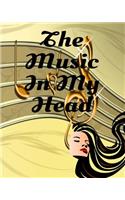 The Music In My Head: 8x10 100 Page Notebook With Staff Lined Pages For Lyrics And Notes