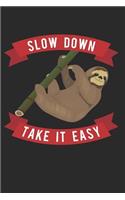 Slow Down Take It Easy