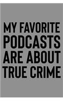 My Favorite Podcasts Are About True Crime