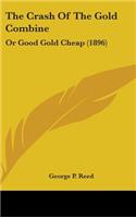 The Crash of the Gold Combine