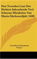 Den Tweeden Lout Der Dichten Inhoudende Veel Schoone Mirakelen Van Maria Ghebenedijdt (1600)