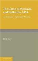 Union of Moldavia and Wallachia, 1859: An Episode in Diplomatic History
