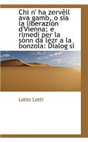 Chi N' Ha Zerv LL Ava Gamb, O Sia La Liberazi N D'Vienna; E Rimedi Per La S NN Da L Zr a la Bonzola