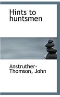 Hints to Huntsmen