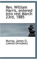 REV. William Harris, Entered Into Rest March 23rd, 1885