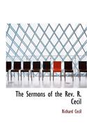 The Sermons of the REV. R. Cecil