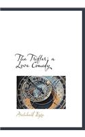 The Trifler; A Love Comedy