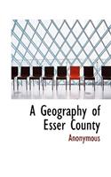 A Geography of Esser County