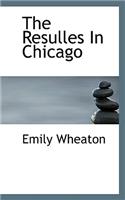The Resulles in Chicago