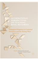 International Perspectives on Teaching Rival Histories