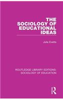 The Sociology of Educational Ideas