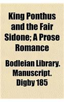 King Ponthus and the Fair Sidone; A Prose Romance