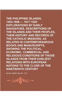 The Philippine Islands, 1493-1898 - 1617-1620 Explorations by Early Navigators, Descriptions of the Islands and Their Peoples, Their History and Recor