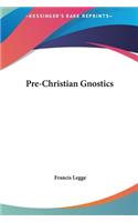 Pre-Christian Gnostics