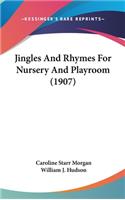 Jingles and Rhymes for Nursery and Playroom (1907)
