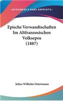 Epische Verwandtschaften Im Altfranzosischen Volksepos (1887)