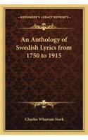 Anthology of Swedish Lyrics from 1750 to 1915 an Anthology of Swedish Lyrics from 1750 to 1915