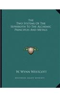 The Two Systems of the Sephiroth to the Alchemic Principles and Metals