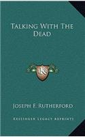 Talking with the Dead