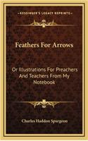 Feathers For Arrows: Or Illustrations For Preachers And Teachers From My Notebook