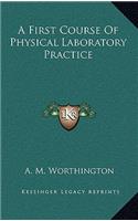 A First Course of Physical Laboratory Practice