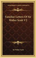 Familiar Letters of Sir Walter Scott V2