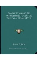 Simple Cooking Of Wholesome Food For The Farm Home (1913)