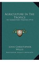 Agriculture In The Tropics