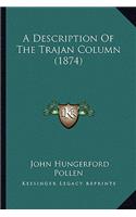 A Description Of The Trajan Column (1874): (English)