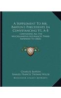 Supplement to Mr. Barton's Precedents in Conveyancing V1, A-B