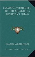 Essays Contributed to the Quarterly Review V1 (1874)
