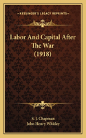 Labor And Capital After The War (1918)