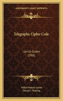 Telegraphic Cipher Code: Gerrish System (1906)