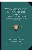 Wermigey Or The Weir Amid The Water