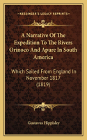 A Narrative Of The Expedition To The Rivers Orinoco And Apure In South America