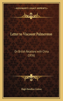 Letter to Viscount Palmerston