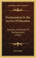 Psychoanalysis In The Service Of Education