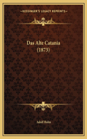 Das Alte Catania (1873)