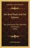 Brief Pauli And Die Epheser: Der Griechische Text Ubersetzt Und Erklart (1905)