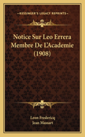 Notice Sur Leo Errera Membre De L'Academie (1908)