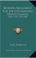 Betriebs-Reglement Fur Die Eisenbahnen Deutschlands