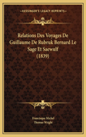 Relations Des Voyages De Guillaume De Rubruk Bernard Le Sage Et Saewulf (1839)