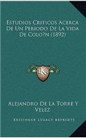 Estudios Criticos Acerca De Un Periodo De La Vida De Colon (1892)