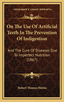 On The Use Of Artificial Teeth In The Prevention Of Indigestion