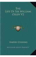 Life Of Sir William Osler V2