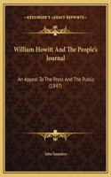 William Howitt And The People's Journal: An Appeal To The Press And The Public (1847)