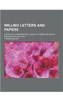 Willing Letters and Papers; Edited with a Biographical Essay of Thomas Willing of Philadelphia (1631-1821)