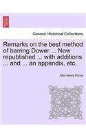 Remarks on the Best Method of Barring Dower ... Now Republished ... with Additions ... and ... an Appendix, Etc.